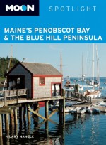 Moon Spotlight Maine's Penobscot Bay & the Blue Hill Peninsula - Hilary Nangle