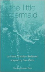 The Little Mermaid - Pam Gems, Hans Christian Andersen