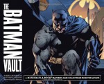 The Batman Vault: A Museum-in-a-Book with Rare Collectibles from the Batcave - Robert Greenberger, Matthew K. Manning