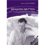 Benjamin Britten: New Perspectives on His Life and Work - Lucy Walker