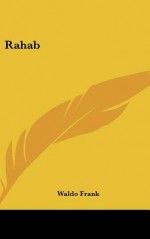 Rahab - Waldo Frank