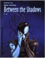 Nightbane World Book One: Between the Shadows - C.J. Carella, Kevin Siembieda