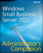 Windows Small Business Server 2011 Administrator's Companion - Charlie Russel, Sharon Crawford