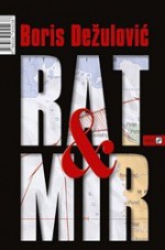 Rat i mir - Boris Dežulović