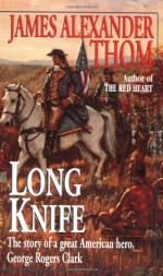 Long Knife - James Alexander Thom