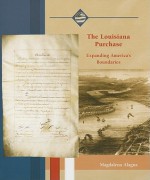 The Louisiana Purchase: Expanding America's Boundaries - Magdalena Alagna