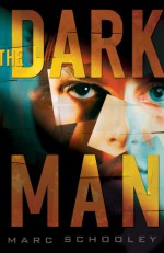 The Dark Man - Marc Schooley