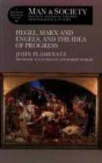 Man and Society : Political and Social Theories from Machiavelli to Marx : Hegel, Marx and Engels, and the Idea of Progress - John Plamenatz, Robert Wokler, M E. Plamenatz