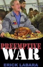 Preemptive War - Erick Labara, James Clark, Christopher Bellamy, Richard Holmes