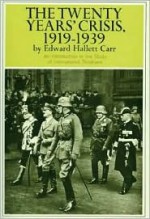 The Twenty Years' Crisis, 1919-1939 - Edward Hallett Carr