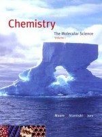 Chemistry, Volume 1: The Molecular Science - John W. Moore, Conrad L. Stanitski, Peter C. Jurs