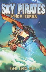 Sky Pirates of Neo Terra - Josh Wagner