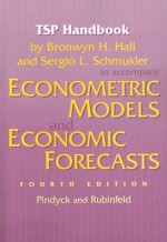 TSP Handbook to Accompany Econometric Models and Economic Forecasts - Robert S. Pindyck, Daniel L. Rubinfeld