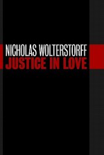 Justice in Love - Nicholas Wolterstorff