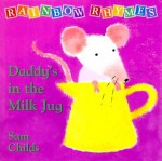 Rainbow Rhymes: Green Daddy's In The Milk Jug - Sam Childs