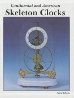 Continental and American Skeleton Clocks - Derek Roberts