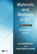 Materials and Methods in ELT - Jo McDonough, Christopher Shaw