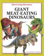 Giant Meat-Eating Dinosaurs - Carl Mehling