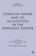 Coercive Power and its Allocation in the Emergent Europe - Geoffrey Brennan