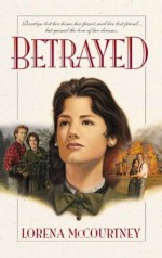 Betrayed (Palisades Historical Romance) - Lorena McCourtney