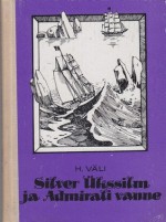 Silver Ükssilm ja Admirali vanne - Heino Väli, Edgar Valter