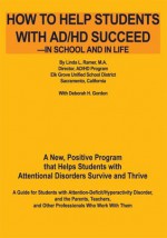 How to Help Students with AD/HD Succeed--in School and in Life - Deborah Gordon