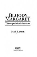 Bloody Margaret: Three Political Fantasies - Mark Lawson