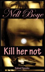 Kill Her Not - Nell Boye, Blackveil