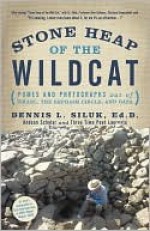 Stone Heap of the Wildcat: Pomes and Photographs Out Of: Israel, the Rephaim Circle, and Gaza - Dennis L. Siluk