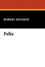 Felix - Robert Smythe Hichens