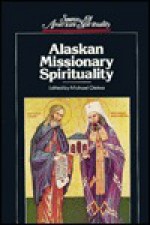 Alaskan Missionary Spirituality - Michael Oleksa