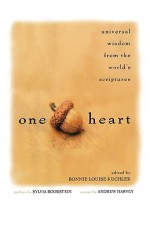 One Heart: Universal Wisdom from the World's Scriptures - Bonnie Louise Kuchler, Andrew Harvey, Sylvia Boorstein