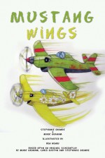 Mustang Wings - Stephanie Grande, Mark Graham, Ben Henry