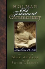 Holman Old Testament Commentary - Psalms 76-150 - Max E. Anders, Steven J. Lawson