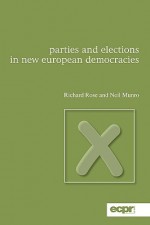 Parties and Elections in New European Democracies - Richard Rose, Neil Munro