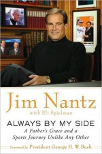 Always by My Side: The Healing Gift of a Father's Love - Jim Nantz