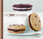 Big Fat Cookies - Elinor Klivans, Antonis Achilleos