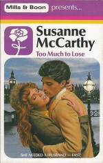 Too Much To Lose - Susanne McCarthy