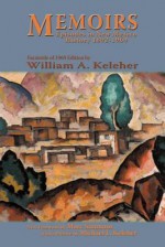 Memoirs, Episodes in New Mexico History, 1892-1969: Facsimile of 1969 Edition - Nelson Martin, William A Keleher