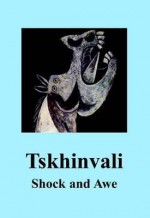 Tskhinvali: Shock and Awe - Ken Coates, Stephen Cohen, Trevor Griffiths, Vladimir Putin, Mike Cooley, Gareth Peirce