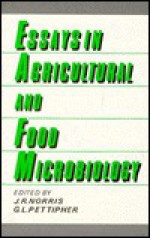 Essays in Agricultural and Food Microbiology - J.R. Norris