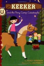 Keeker and the Pony Camp Catastrophe - Hadley Higginson, Lisa Perrett