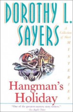 Hangman's Holiday: A Collection of Short Mysteries - Dorothy L. Sayers