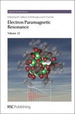 Electron Paramagnetic Resonance - Royal Society of Chemistry, Damien M. Murphy, Victor Chechik, Paul Tordo, Royal Society of Chemistry, Bruce C Gilbert, Damien M Murphy, Marina Bennati