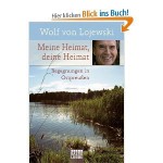 Meine Heimat, deine Heimat: Begegnungen in Ostpreußen - Wolf von Lojewski