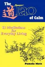 The Tao of Calm - Pamela Metz