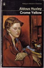 Crome Yellow (Modern Classics) - Aldous Huxley