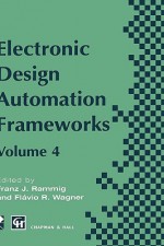 Electronic Design Automation Frameworks - Franz J. Rammig, Flávio R. Wagner