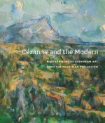 Cézanne and the Modern: Masterpieces of European Art from the Pearlman Collection - Rachael Z. DeLue, Scott Allan, Bridget Alsdorf, Kelly Baum, Petra T. Chu, Caroline I. Harris, Cora Michael, Norman Müller, Betsy Rosasco, Matthew Simms, James Steward, Allison Unruh, Alastair Wright, Lynda Zycherman