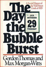 The Day the Bubble Burst: A Social History of the Wall Street Crash of 1929 - Gordon Thomas, Max Morgan-Witts